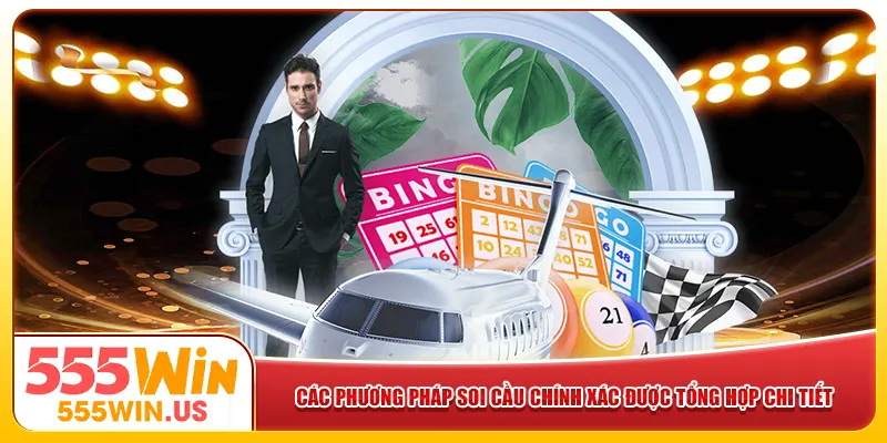 Các phương pháp soi cầu chính xác được tổng hợp chi tiết