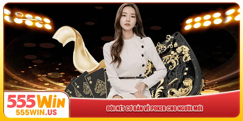 Đôi nét cơ bản về Poker cho người mới