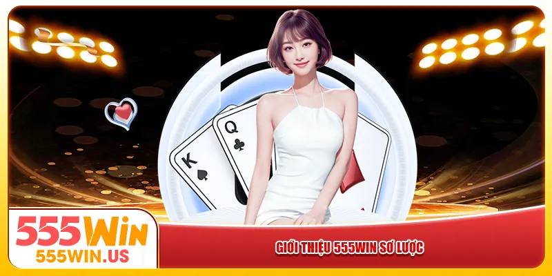 Giới thiệu 555win sơ lược 