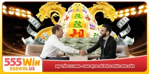 Nạp Tiền 555win - Giao Dịch Chỉ Với 6 Bước Đơn Giản