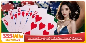 Thùng Phá Sảnh – Bí Quyết Chiến Thắng Trong Mỗi Ván 555win